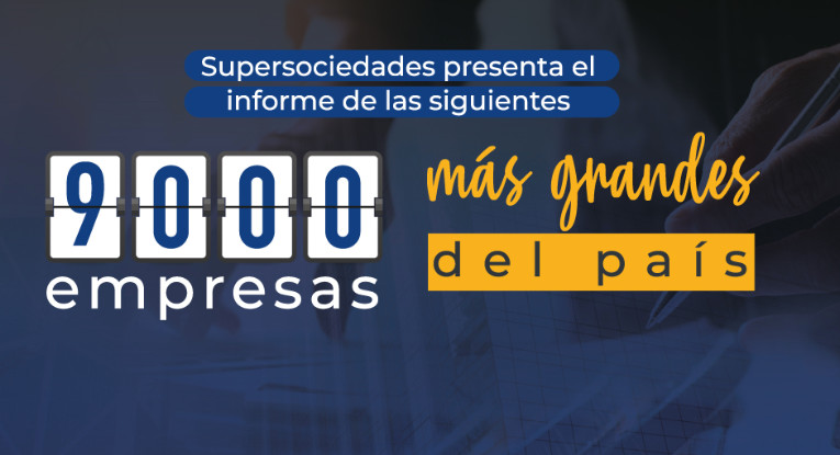 Supersociedades presenta el informe de las 9.000 empresas más grandes del país